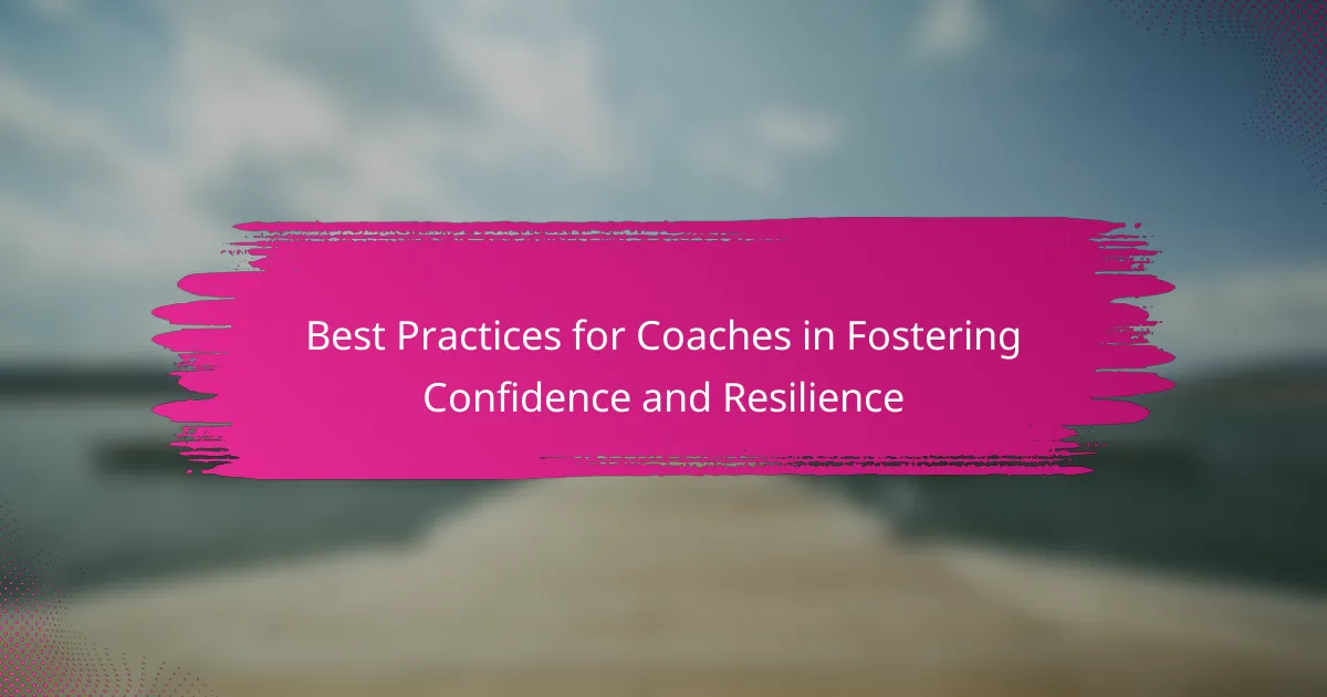 Best Practices for Coaches in Fostering Confidence and Resilience