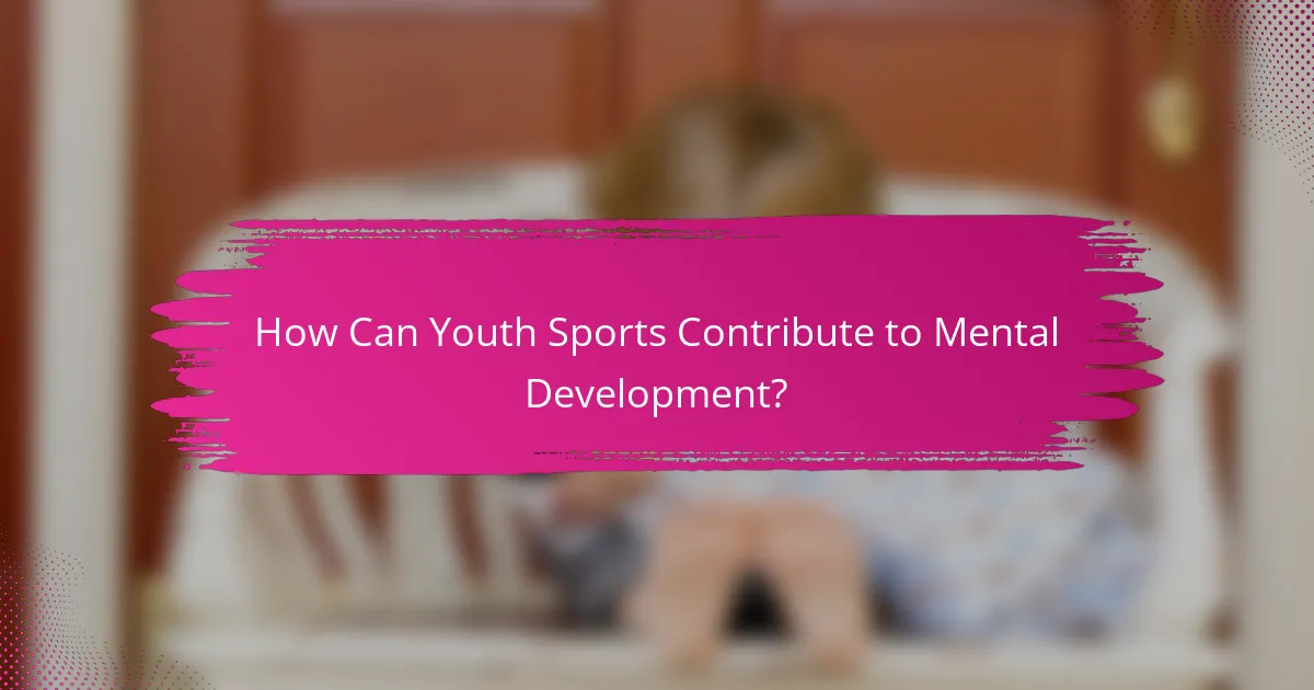 How Can Youth Sports Contribute to Mental Development?