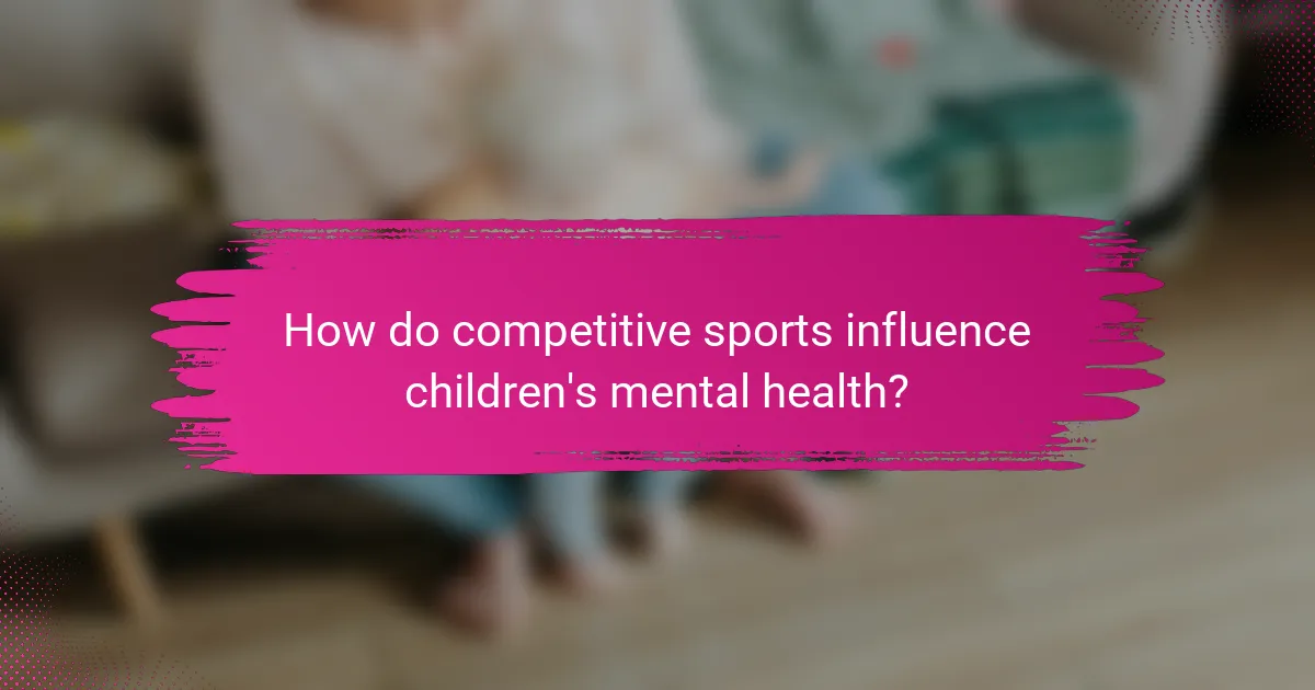 How do competitive sports influence children's mental health?