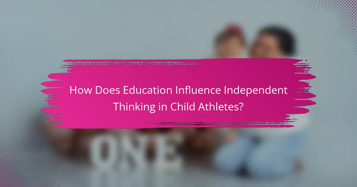 How Does Education Influence Independent Thinking in Child Athletes?