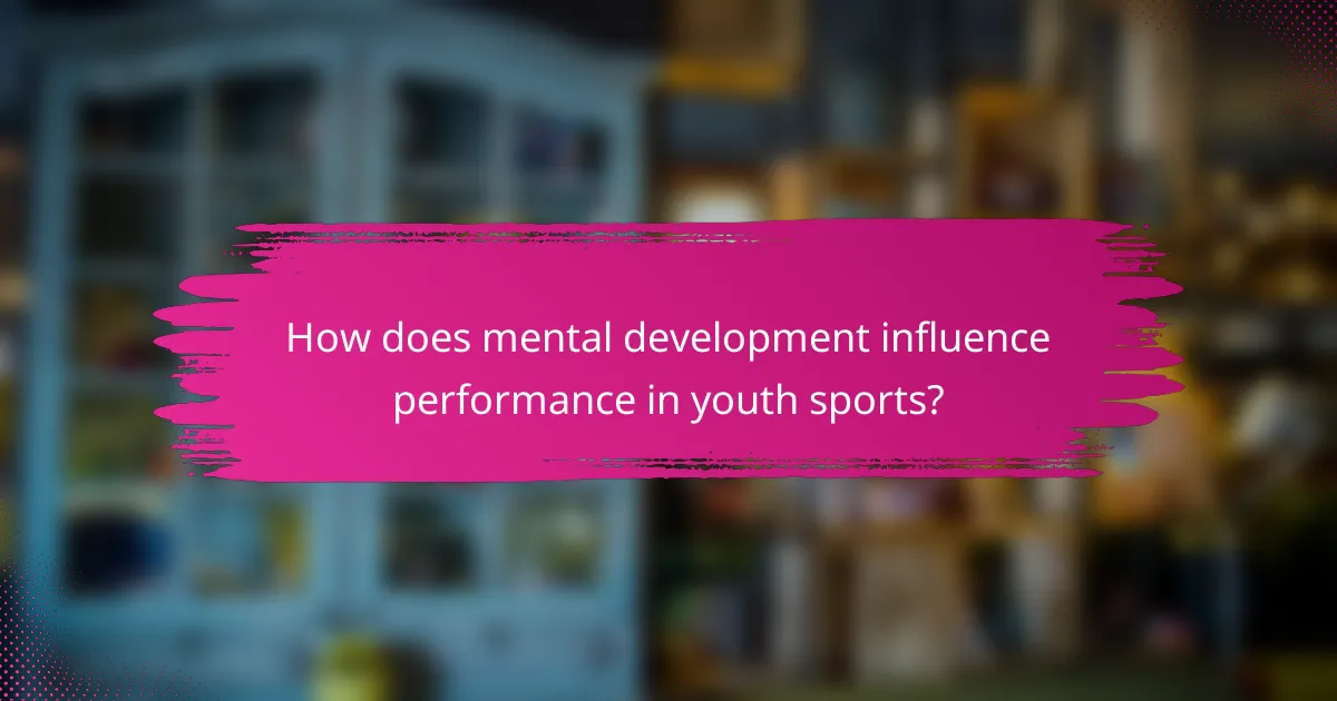 How does mental development influence performance in youth sports?
