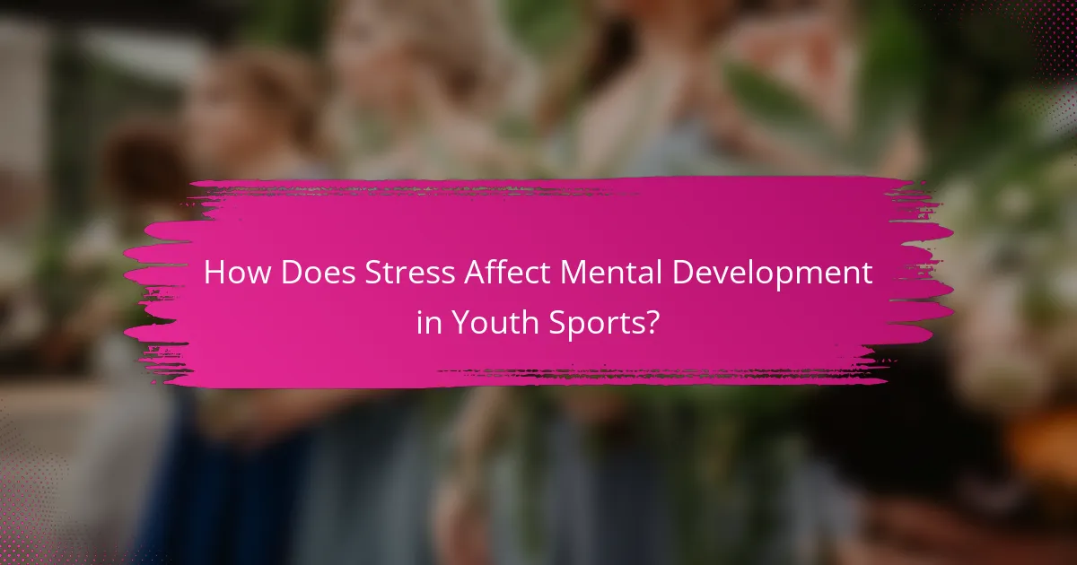 How Does Stress Affect Mental Development in Youth Sports?