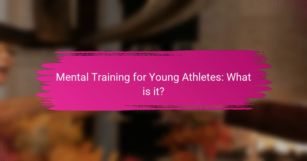 Mental Training for Young Athletes: What is it?