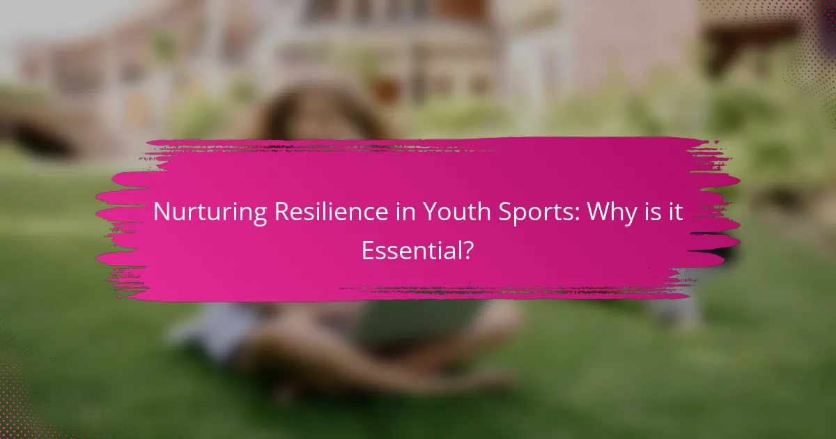 Nurturing Resilience in Youth Sports: Why is it Essential?