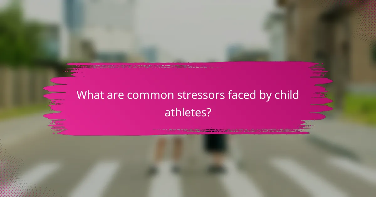 What are common stressors faced by child athletes?
