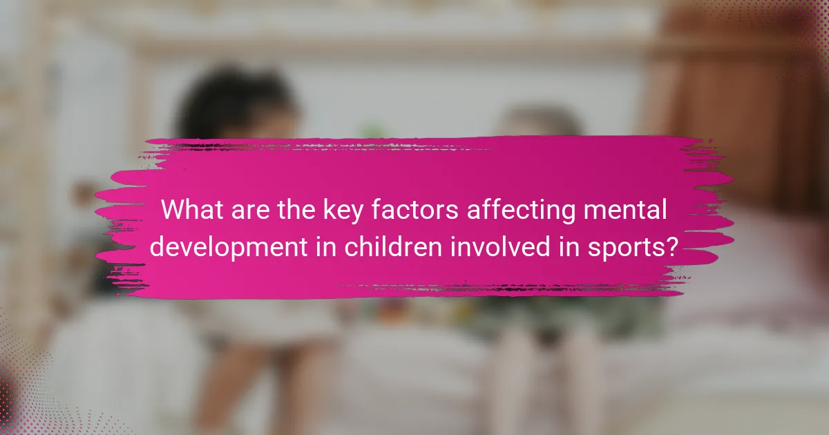 What are the key factors affecting mental development in children involved in sports?