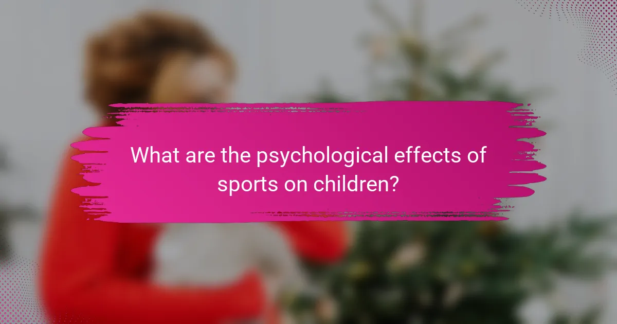 What are the psychological effects of sports on children?