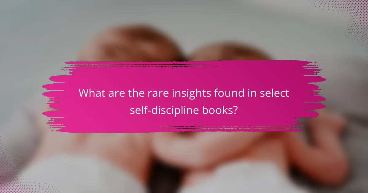 What are the rare insights found in select self-discipline books?