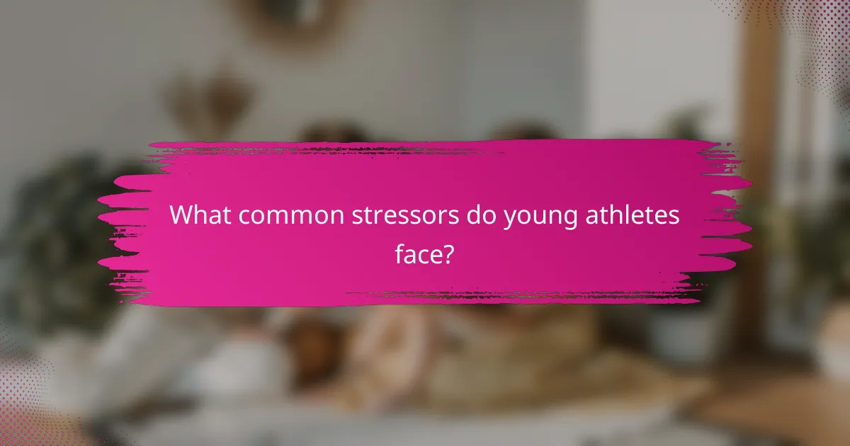 What common stressors do young athletes face?