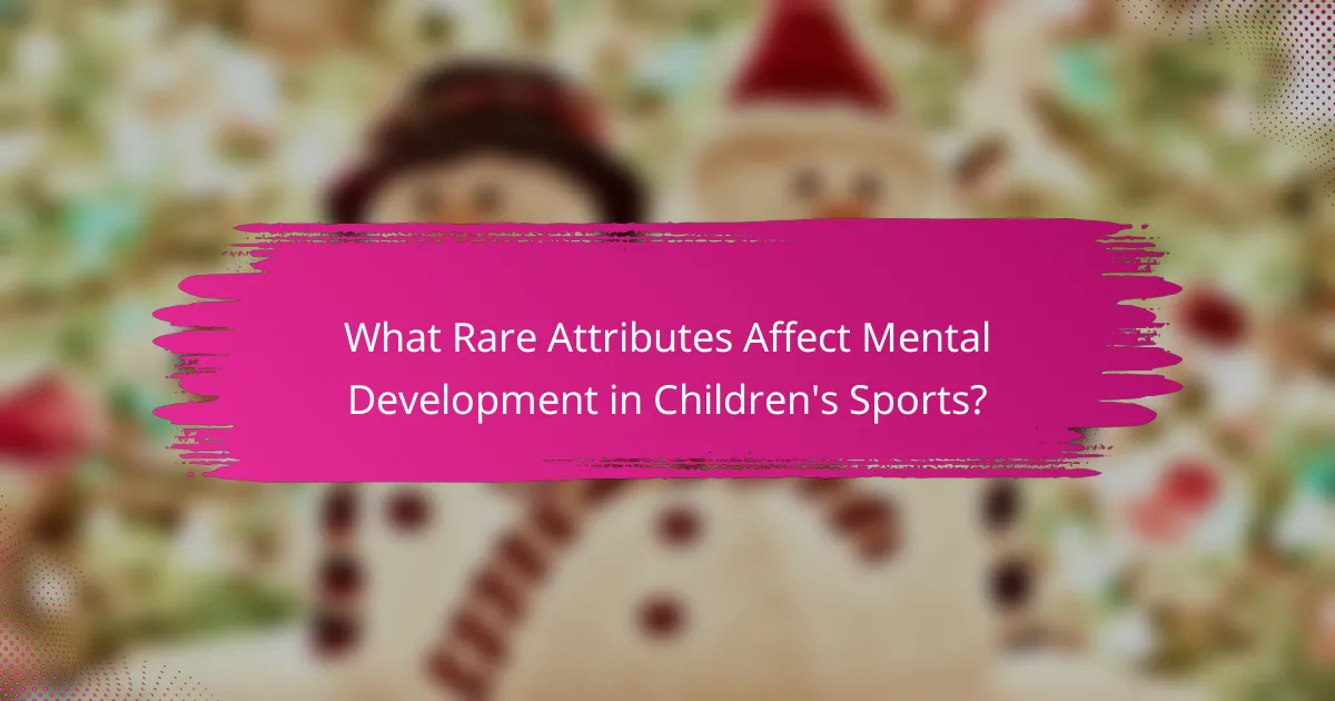 What Rare Attributes Affect Mental Development in Children's Sports?