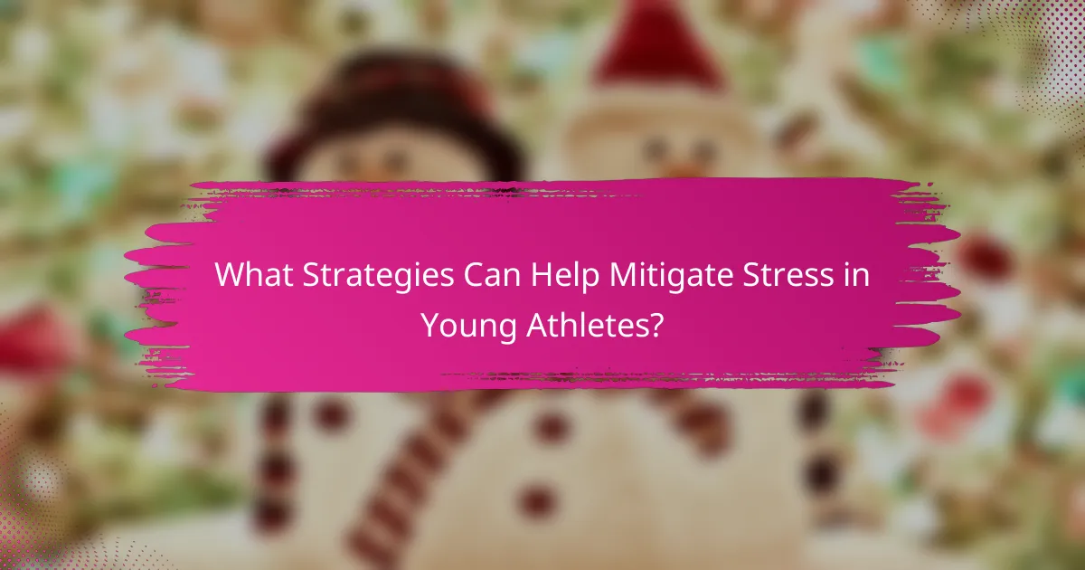 What Strategies Can Help Mitigate Stress in Young Athletes?