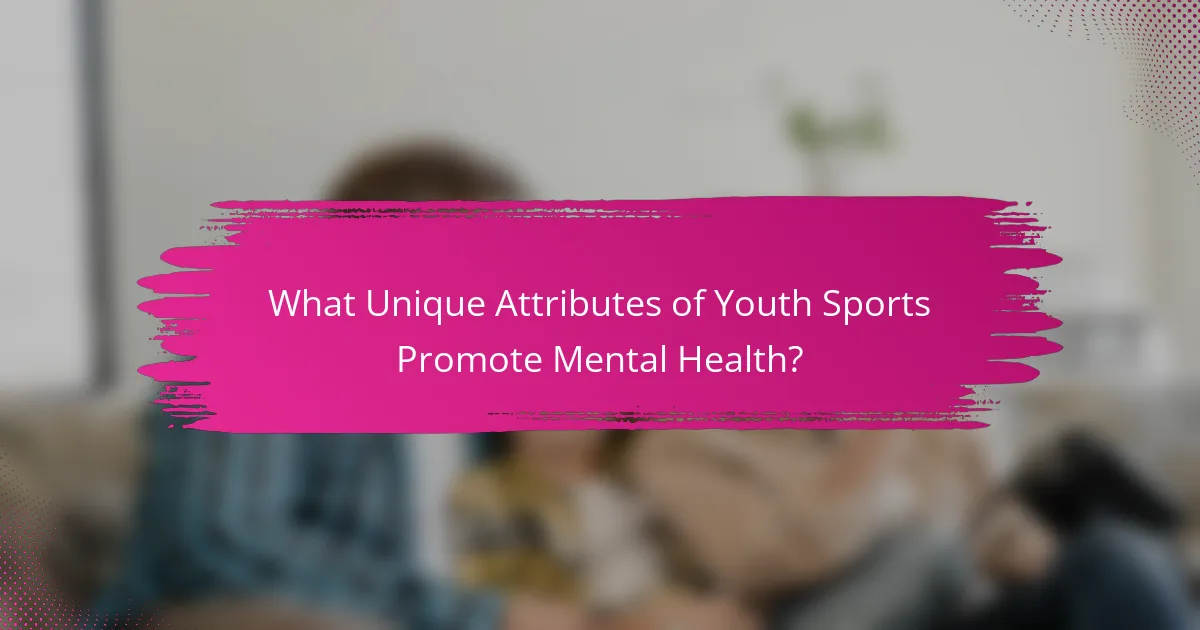 What Unique Attributes of Youth Sports Promote Mental Health?