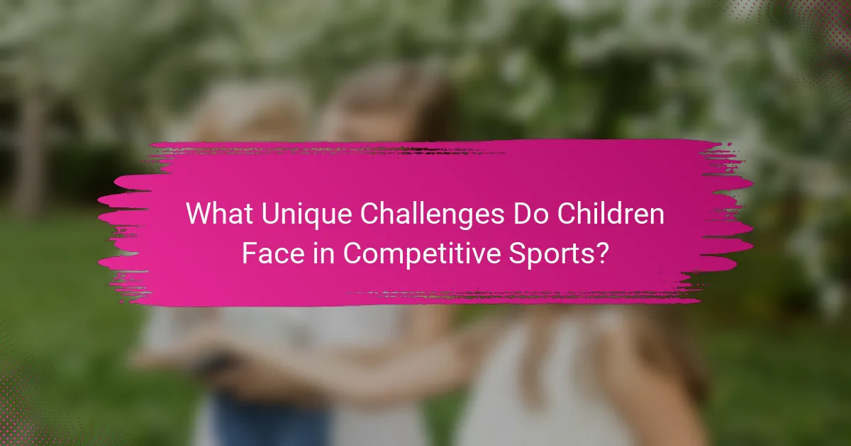 What Unique Challenges Do Children Face in Competitive Sports?