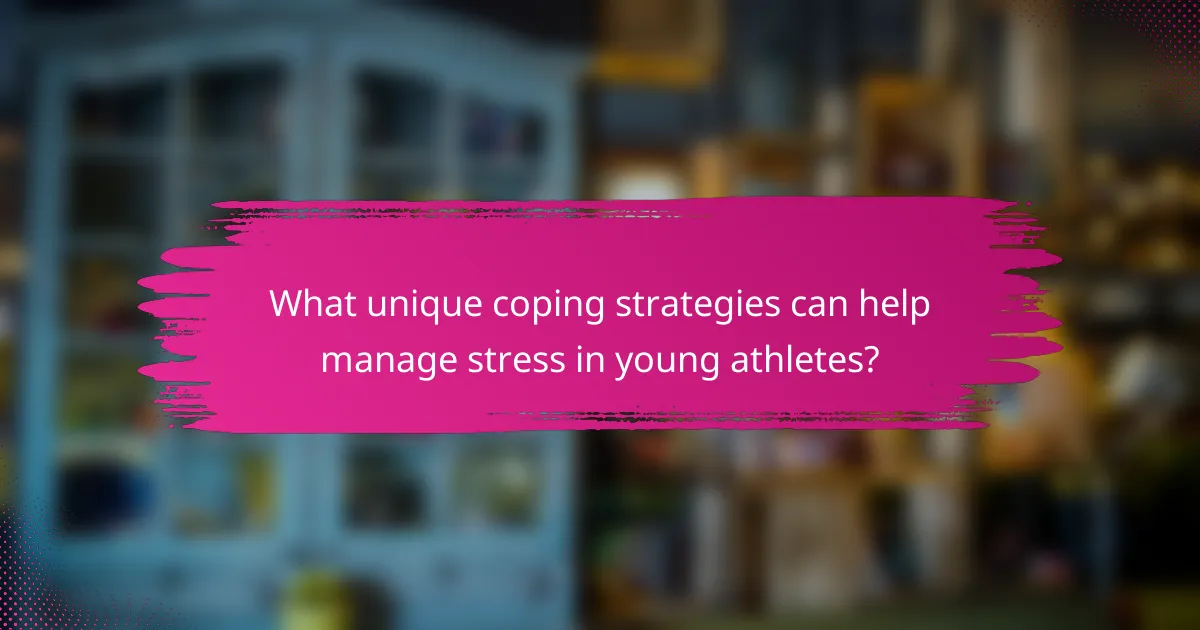 What unique coping strategies can help manage stress in young athletes?