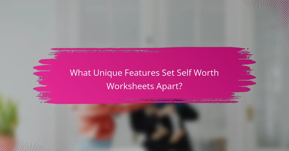What Unique Features Set Self Worth Worksheets Apart?