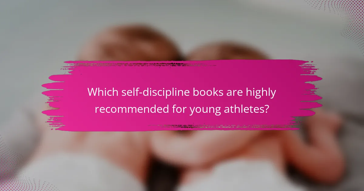 Which self-discipline books are highly recommended for young athletes?